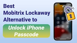 The Best Mobitrix Lockaway Alternative to Unlock iPhone Passcode [upl. by Tsenre722]