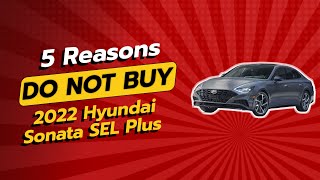 2022 Hyundai Sonata SEL Plus  5 Reasons NOT to Buy ⚠️🚗 [upl. by Ainollopa]