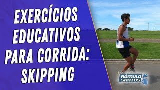 EXERCÍCIOS EDUCATIVOS PARA CORRIDA SKIPPING [upl. by Tawnya]