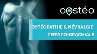 Apport de lostéopathie en cas de névralgie cervicobrachiale  Oostéo 6 [upl. by Wooldridge798]