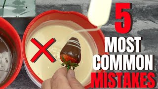 Part 1 5 Most Common Mistakes  Chocolate Covered Strawberries [upl. by Jorgan528]