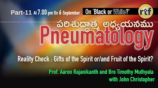 Session 11 Pneumatology  Reality Check  Gifts of the Spirit orand Fruit of the Spirit [upl. by Nowaj880]