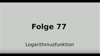 Logarithmusfunktion Umkehrfunktion der Exponentialfunktion Differenzialrechnung Folge 77 [upl. by Orit]