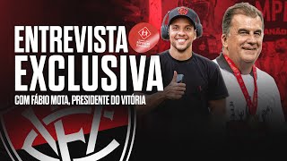 EXCLUSIVA FÁBIO MOTA FALA SOBRE CONTRATAÇÕES E TUDO DO VITÓRIA [upl. by Ikkela]