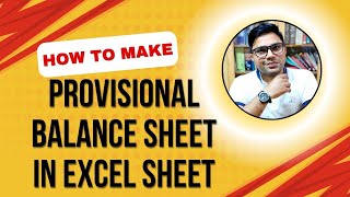 How To Make Provisional Balance Sheet In Excel Sheet  How To Prepare Provisional Balance sheet [upl. by Philpot]