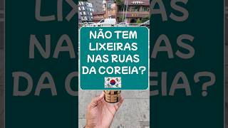 Não Tem Lixeiras na Coreia [upl. by Seagraves]