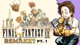 Final Fantasy 9  The Question of Remakes PART 1 [upl. by Howland873]