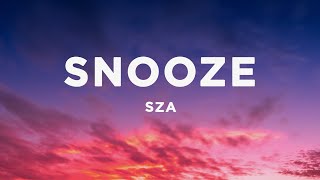 SZA  Snooze Lyrics [upl. by Mufi]