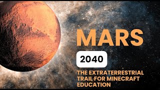 Mars 2040 The Extraterrestrial Trail  Minecraft Education [upl. by Ancalin]