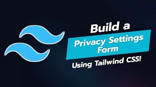 Build a Privacy Settings Form in Tailwind CSS 🔒✨ [upl. by Nabi]