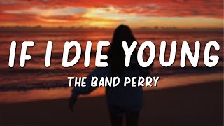 The Band Perry  If I Die Young Lyrics [upl. by Dorita]