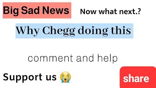 Big Sad news for family members  why Chegg doing this how to save now  watch and support us [upl. by Fabozzi]