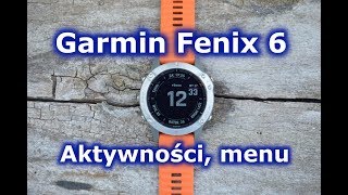 Garmin Fenix 6  menu widżety aktywności [upl. by Lledroc]