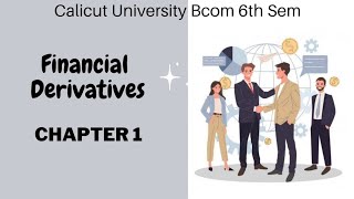 Calicut University 6th sem Bcom Financial Derivatives chapter 1 In Malayalam [upl. by Candi]