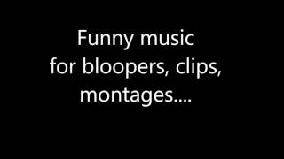 funny music for bloopers clips montages etc [upl. by Caressa180]