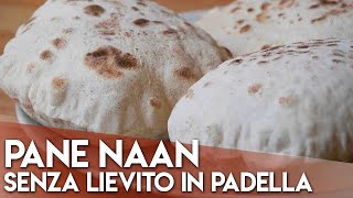 Pane Naan Senza Lievito  Cotto in Padella [upl. by Carnahan]