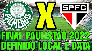 FINAL DO PAULISTA 2022 DATA ONDE VAI SER PALMEIRAS X SAO PAULO FINAL PAULISTA 2022 QUANDO VAI SER [upl. by Enileda]