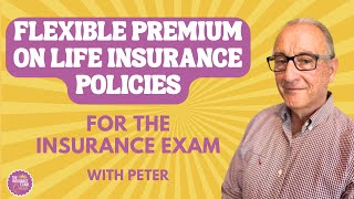 Flexible Premium on Life Insurance Policies for the Insurance Exam [upl. by Laith393]