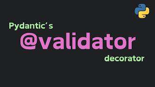 Pydantics Validator Decorator Adding Custom Validation [upl. by Aimal]