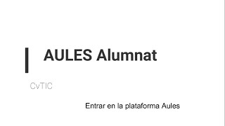 AULES Alumnat  Accedir a la plataforma [upl. by Dobrinsky]