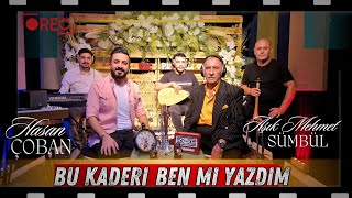 Hasan Çoban  Aşık Mehmet Sümbül  Bu Kaderi Ben mi Yazdım  2022 [upl. by Ekal882]