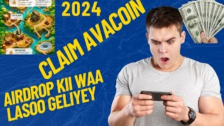 avacoin airdrop sidee claim oo sameeyaa 31 july 2024 [upl. by Lacym]