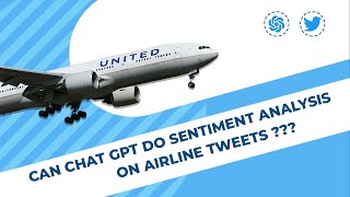 Can ChatGPT do Sentiment Analysis on Airline Tweets [upl. by Flodur]