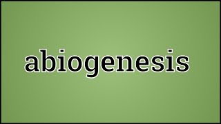 What Abiogenesis Means [upl. by Yahsel]