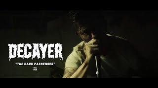 Decayer  quotThe Dark Passengerquot Official Music Video [upl. by Ilowell]