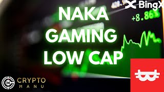 💥NAKAMOTO GAMES NAKA LOW CAP GAMING CHANCE💥 [upl. by Werner]