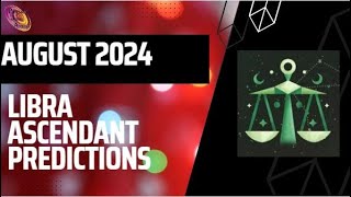 Libra ascendant August 2024 predictions [upl. by Eignat]