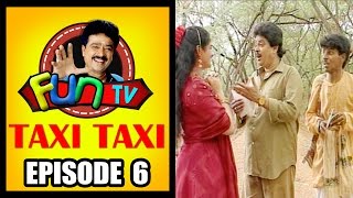 Taxi Taxi  Tamil Comedy Drama  Episode 06  S Vee Shekher  Fun TV [upl. by Iralav]