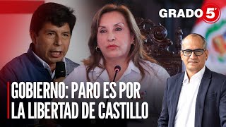 Gobierno Paro es por la libertad de Pedro Castillo  Grado 5 con David Gómez Fernandini [upl. by Aremahs]