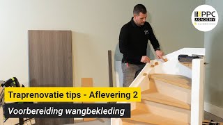 Traprenovatie tips  Aflevering 2 Wangbekleding de voorbereiding [upl. by Eseilenna84]