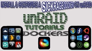 The best way to install and configure Sickrage on unRAID [upl. by Elodia425]