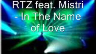 RTZ feat Mistri  In the Name of Love [upl. by Othella753]