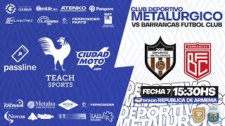 DEPORTIVO METALÚRGICO vs BARRANCAS FC  Lunes 8 de Abril  1530HS [upl. by Lacombe366]