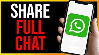 How to Share Full Chat on WhatsApp EASY [upl. by Ximena608]