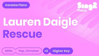 Lauren Daigle  Rescue Higher Key Piano Karaoke [upl. by Maurilia766]