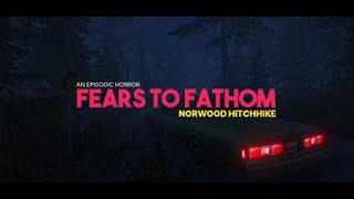 Fears To Fathom Norwood Hitchhike Full Game Walkthrough [upl. by Hatty]