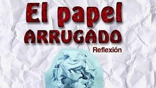 Reflexiones Cristianas  El Papel Arrugado [upl. by Eikciv]