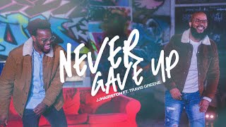 Never Gave Up Official Video  JJ Hairston feat Travis Greene [upl. by Anemij]