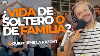 ¿VIDA DE SOLTERO O DE FAMILIA [upl. by Lyrem]