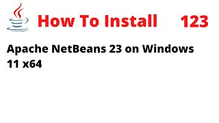 How To Install NetBeans 23 on Windows 11 x64 [upl. by Elleral747]