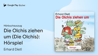 „Die Olchis ziehen um Die Olchis Hörspiel“ von Erhard Dietl · Hörbuchauszug [upl. by Assirual962]