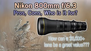 Nikon 800mm f6 3 Pros Cons Who is is for [upl. by Adias]