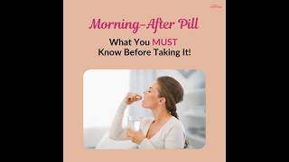 Emergency Contraceptive Pill Morning After Pill  Effectiveness When amp How To Take [upl. by Nirehs144]