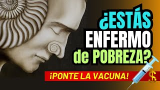 Esta es la VACUNA que Eliminará la Pobreza de tu Mente y Atraerá la ABUNDANCIA a tu Vida ¡Póntela [upl. by Wamsley]