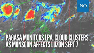 Pagasa monitors LPA cloud clusters as monsoon affects Luzon Sept 7 [upl. by Oates]