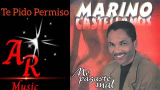 Marino Castellano Te Pido Permiso Me Pagaste Mal 2001 [upl. by Kipp415]